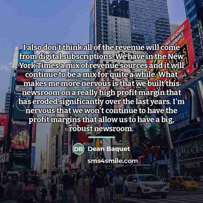 “I also don't think all of the revenue will come…” quote by Dean Baquet