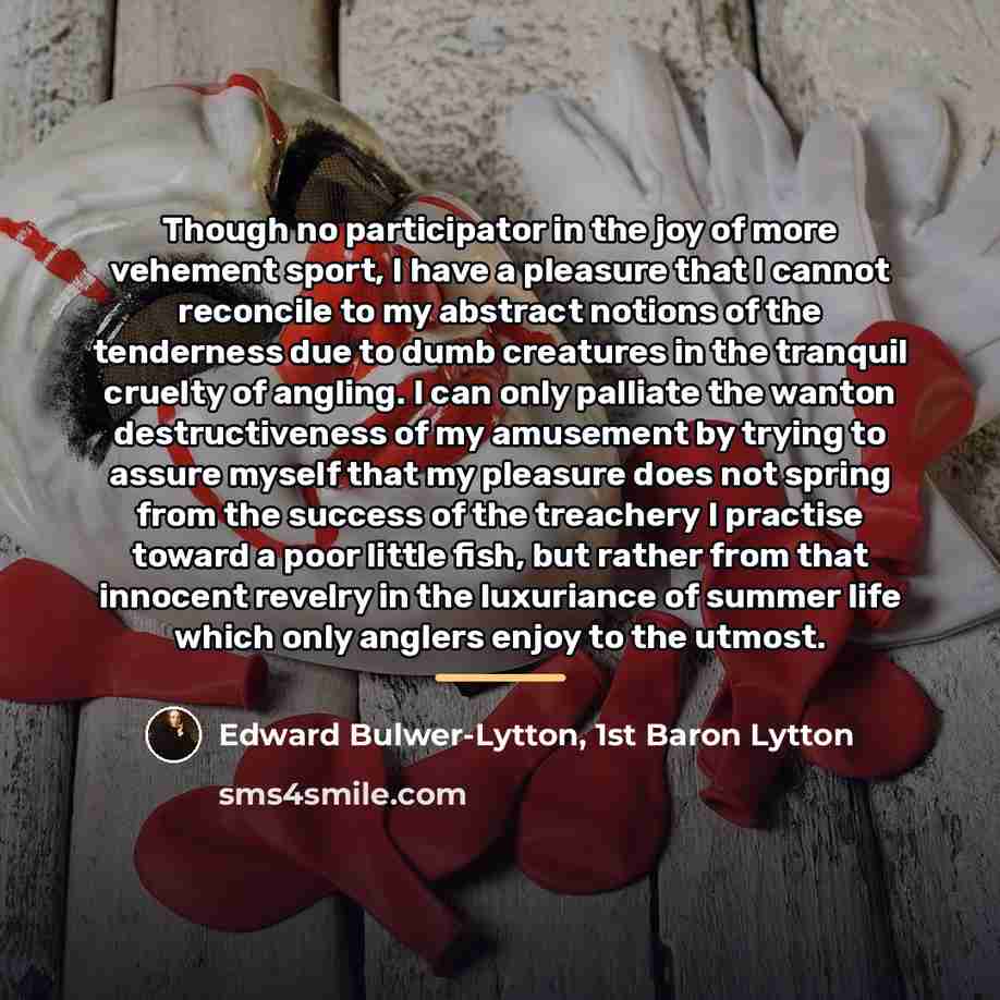 “Though no participator in the joy of more vehement sport,…” quote by Edward Bulwer-Lytton, 1st Baron Lytton