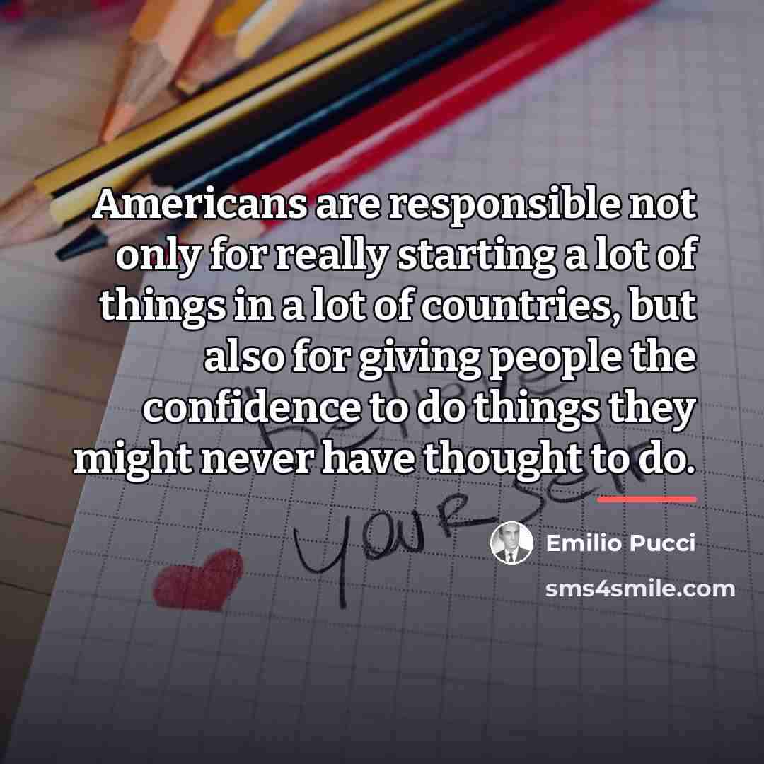 “Americans are responsible not only for really starting a lot…” quote by Emilio Pucci