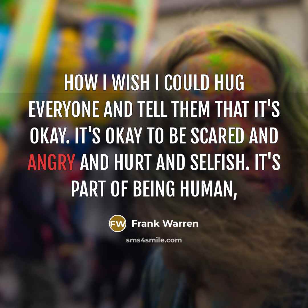 “How I wish I could hug everyone and tell them…” quote by Frank Warren