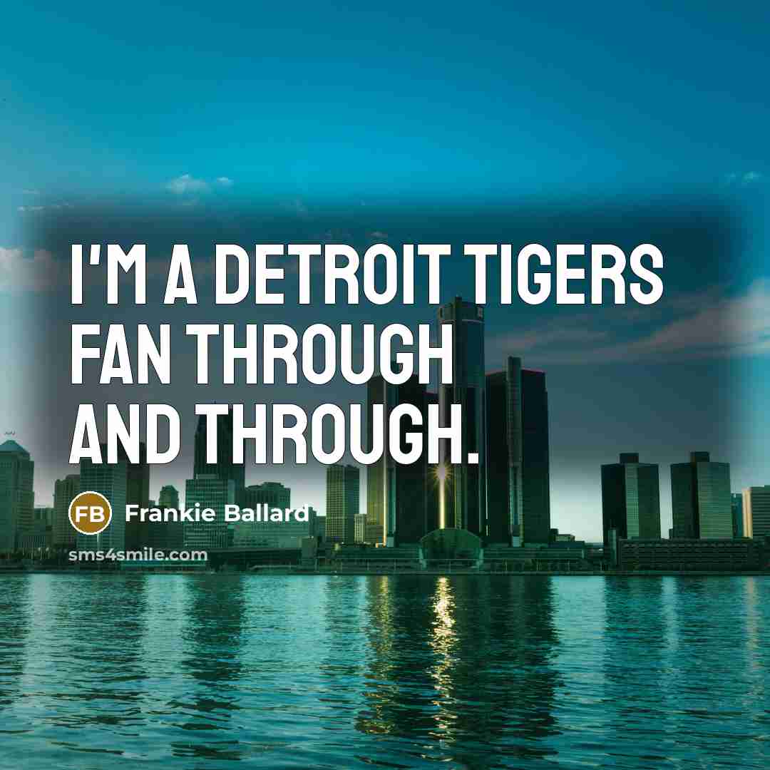 “I'm a Detroit Tigers fan through and through.…” quote by Frankie Ballard