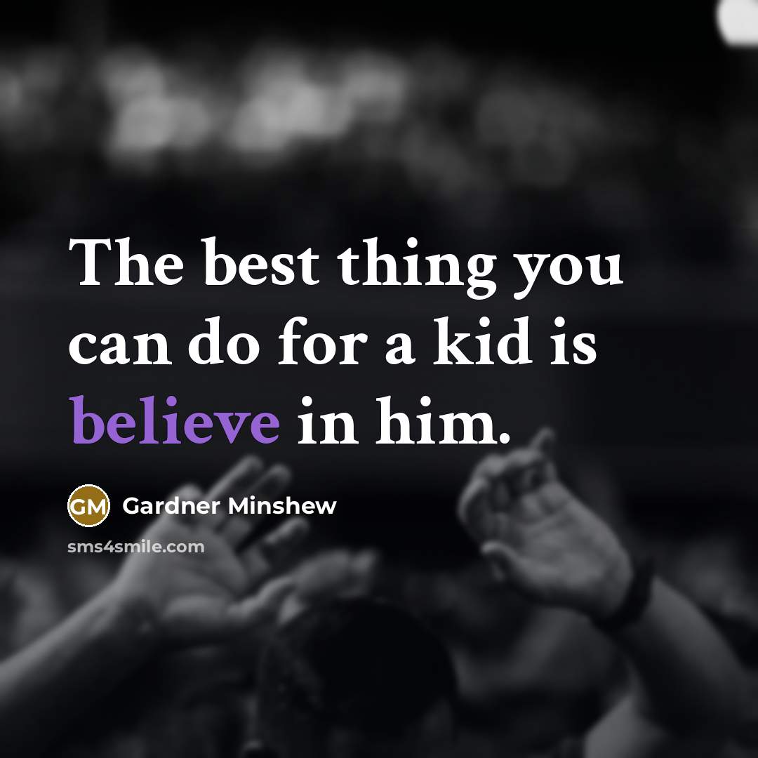 “The best thing you can do for a kid is…” quote by Gardner Minshew