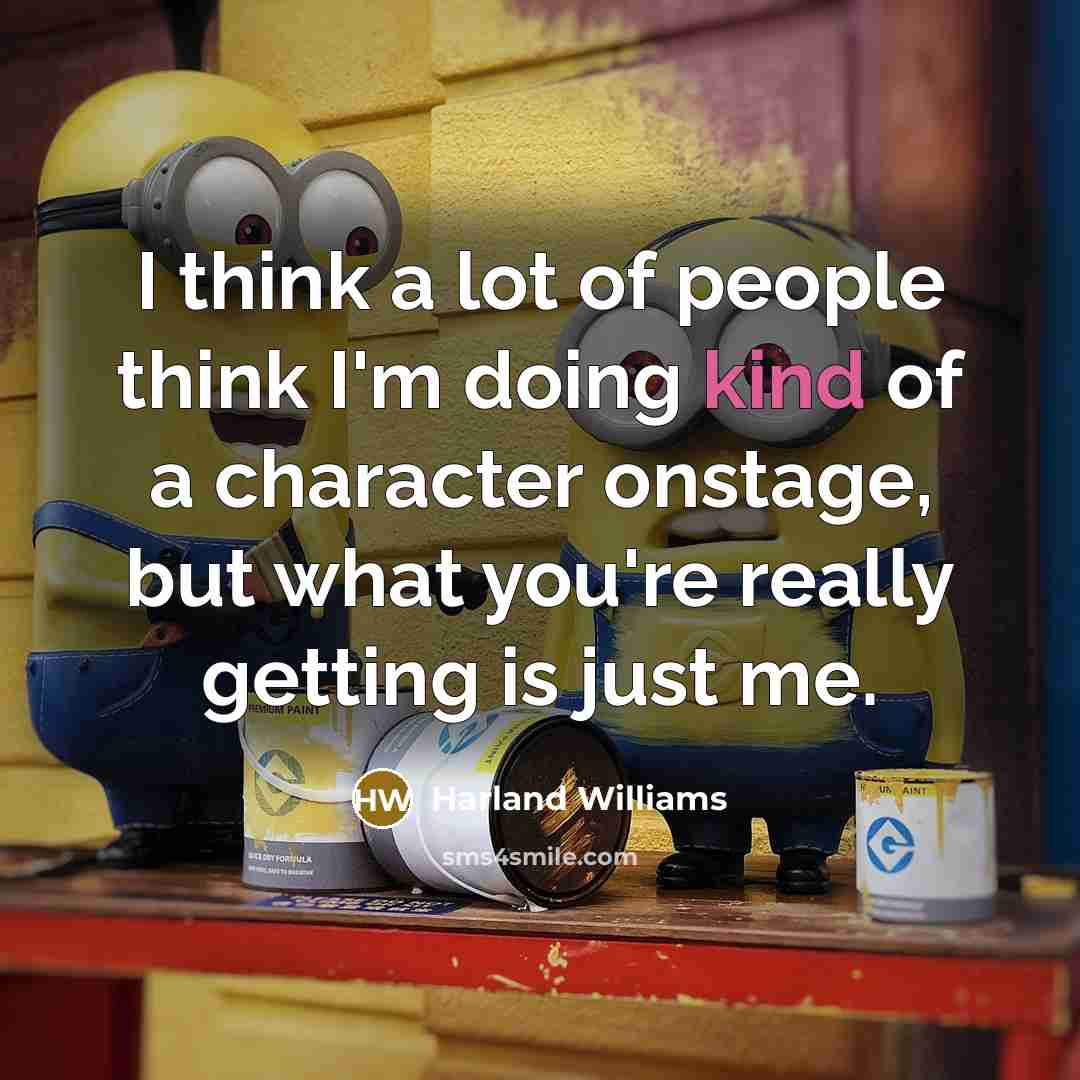“I think a lot of people think I'm doing kind…” quote by Harland Williams