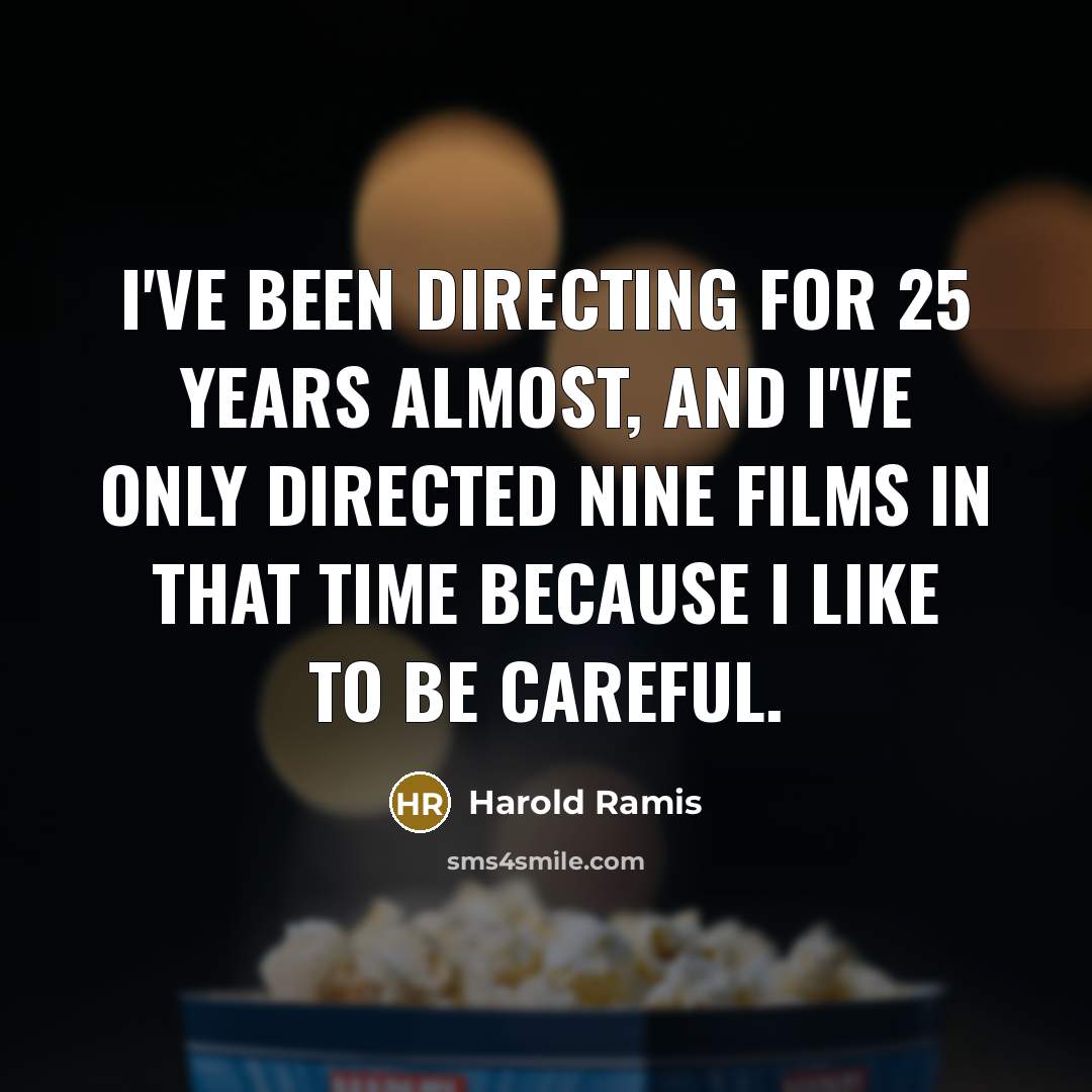 “I've been directing for 25 years almost, and I've only…” quote by Harold Ramis