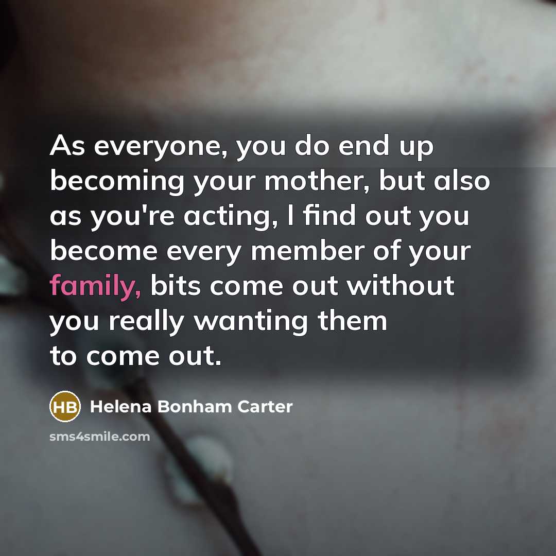 “As everyone, you do end up becoming your mother, but…” quote by Helena Bonham Carter