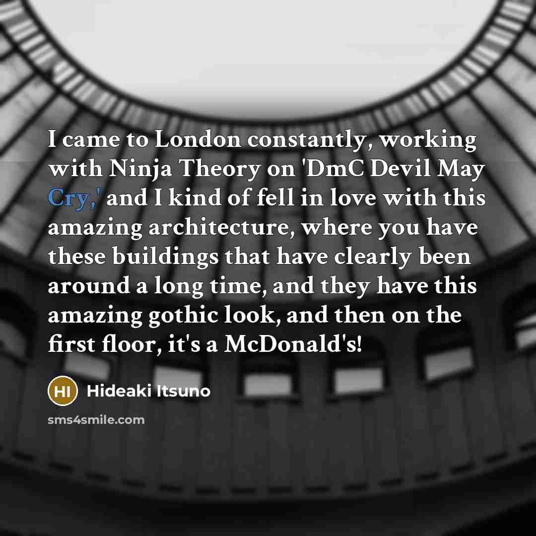 “I came to London constantly, working with Ninja Theory on…” quote by Hideaki Itsuno