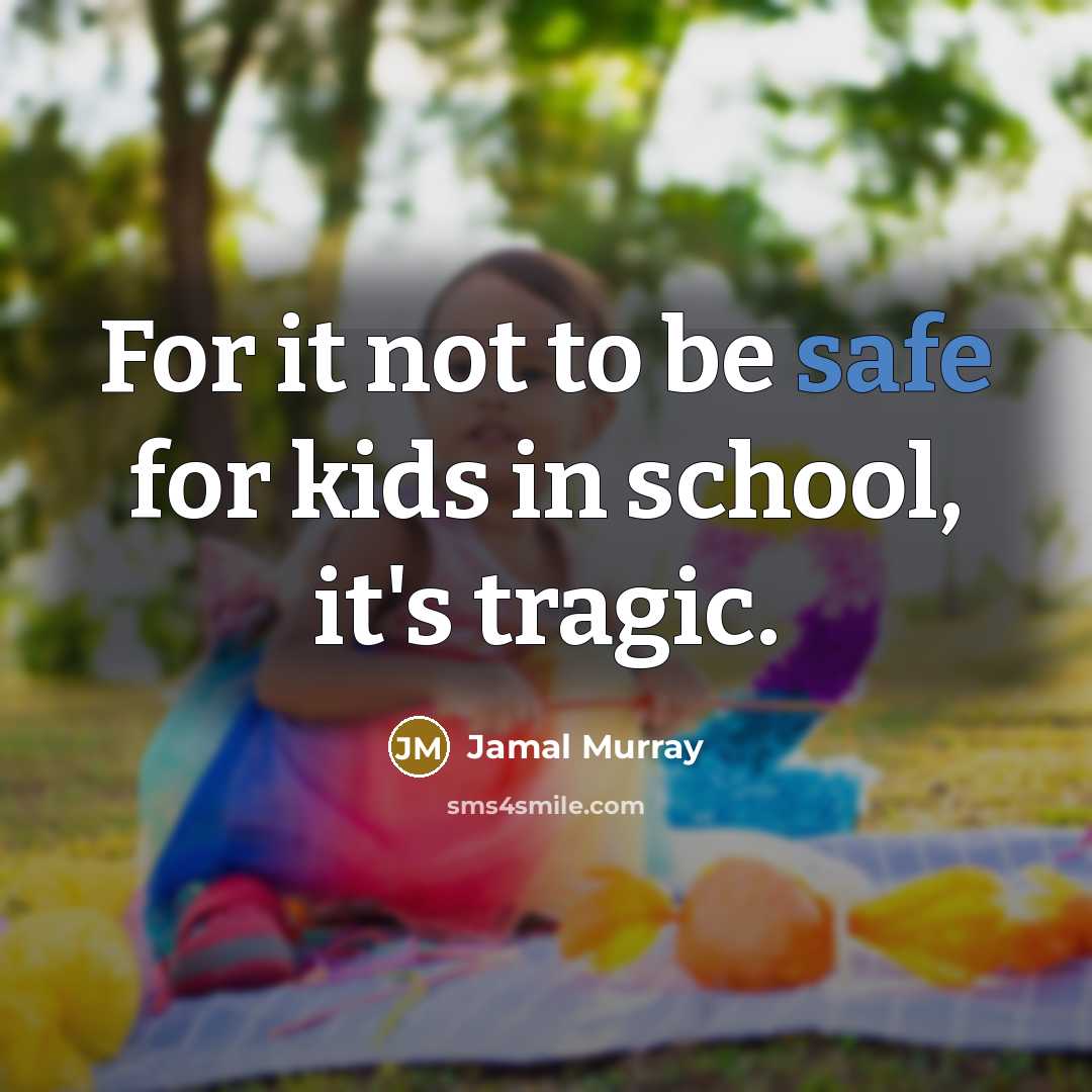 “For it not to be safe for kids in school,…” quote by Jamal Murray