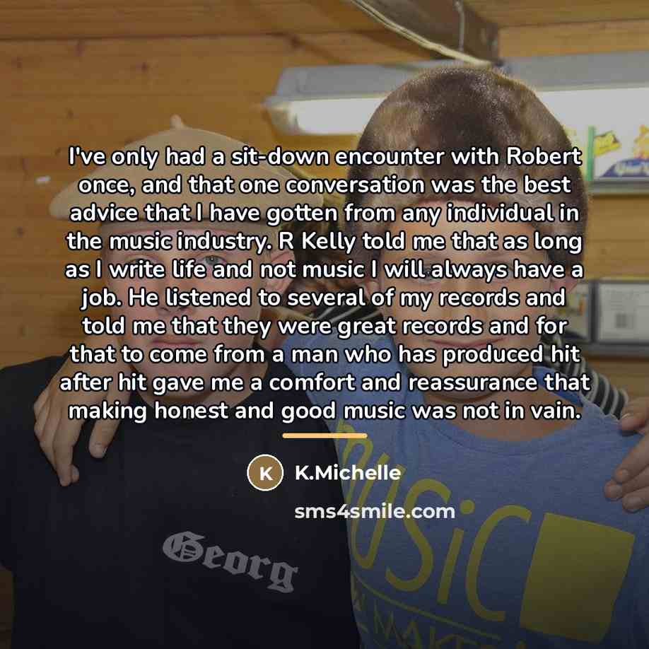 “I've only had a sit-down encounter with Robert once, and…” quote by K.Michelle