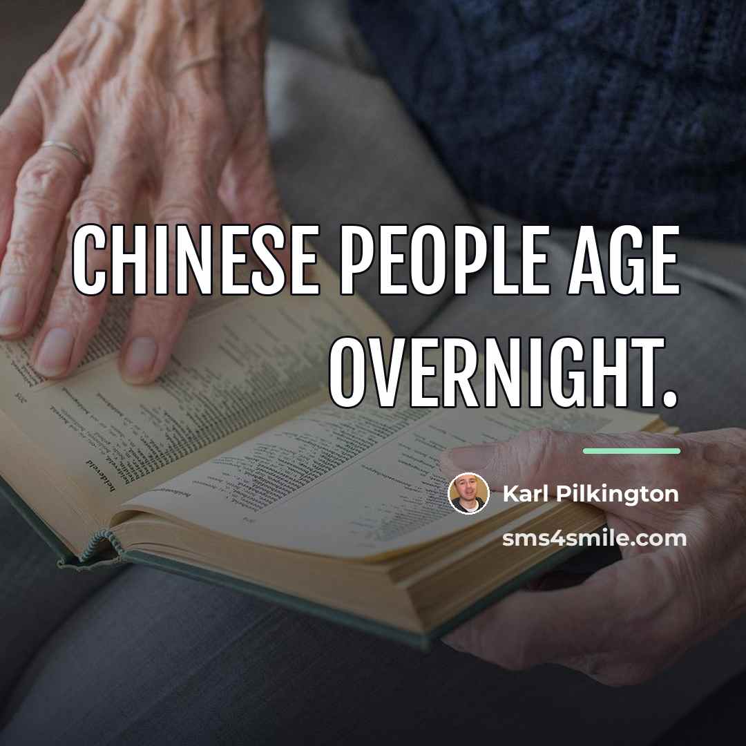 “Chinese people age overnight.…” quote by Karl Pilkington