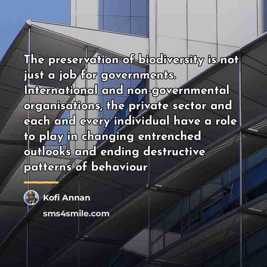 “The preservation of biodiversity is not just a job for…” quote by Kofi Annan