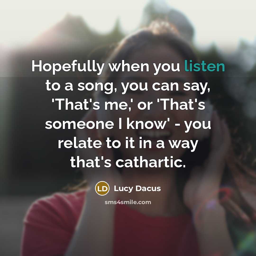 “Hopefully when you listen to a song, you can say,…” quote by Lucy Dacus