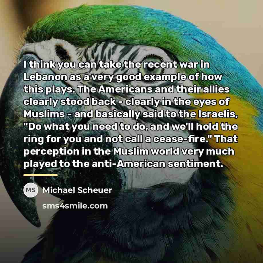“I think you can take the recent war in Lebanon…” quote by Michael Scheuer