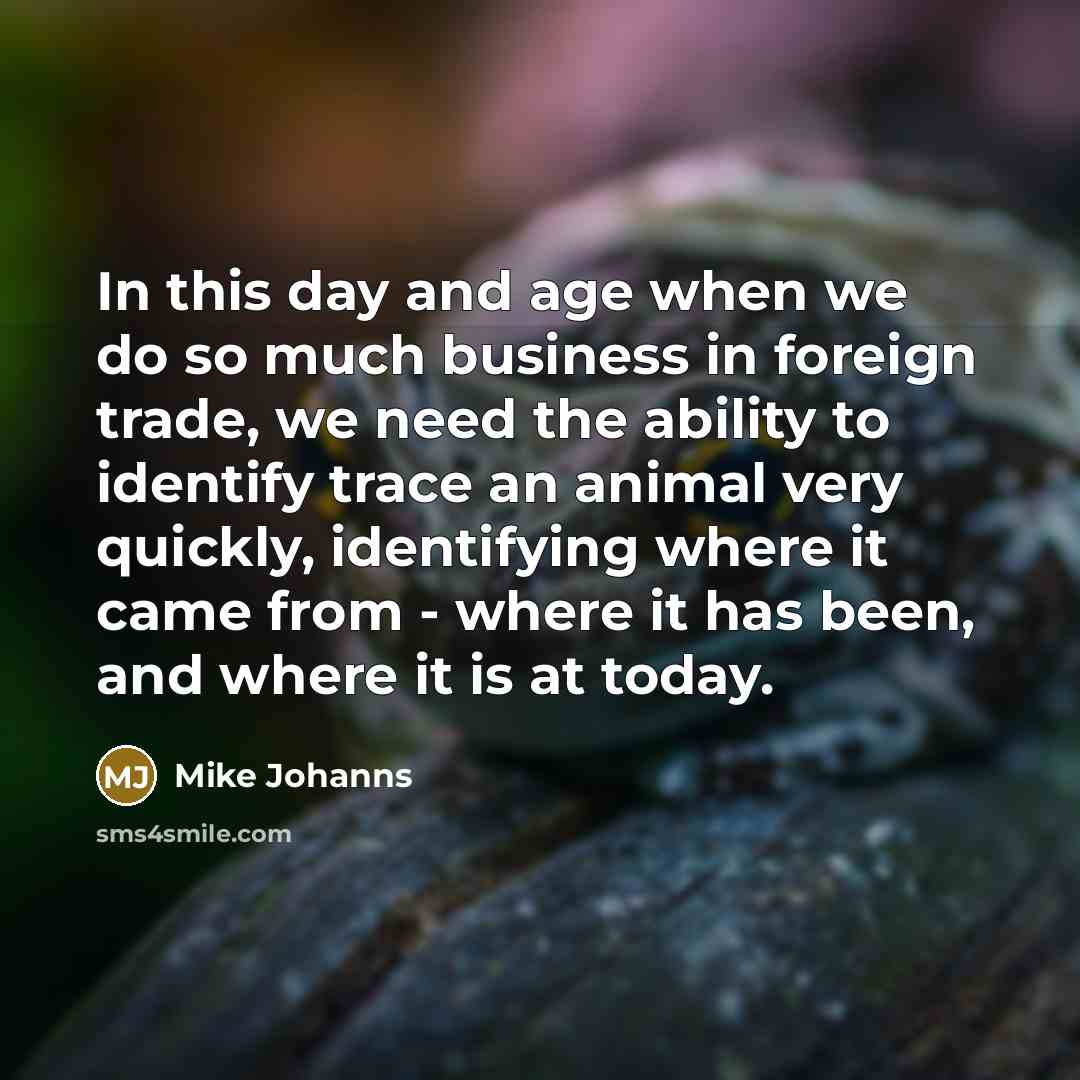 “In this day and age when we do so much…” quote by Mike Johanns