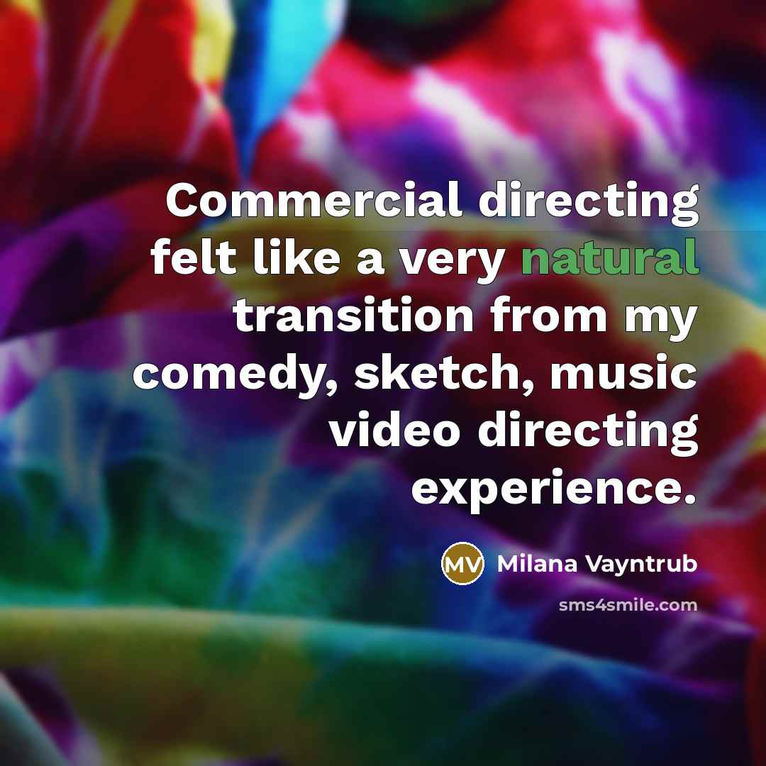 “Commercial directing felt like a very natural transition from my…” quote by Milana Vayntrub