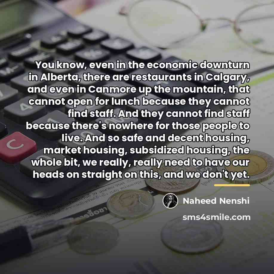“You know, even in the economic downturn in Alberta, there…” quote by Naheed Nenshi