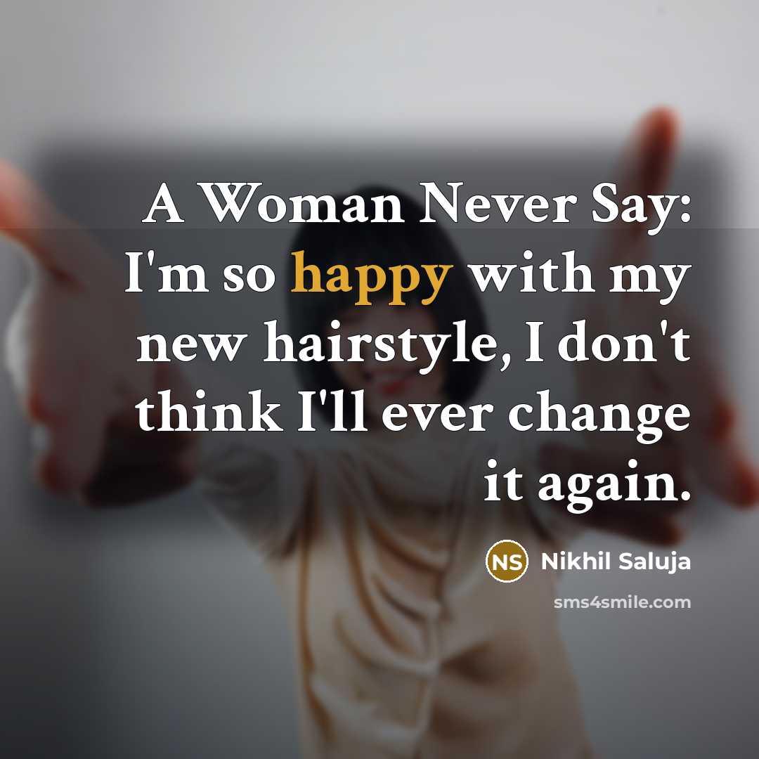 “A Woman Never Say: I'm so happy with my new…” quote by Nikhil Saluja