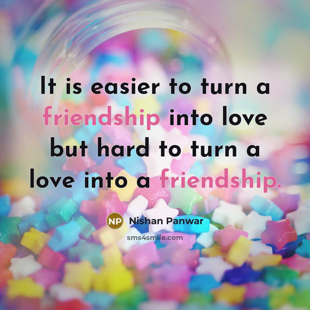 “It is easier to turn a friendship into love but…” quote by Nishan Panwar