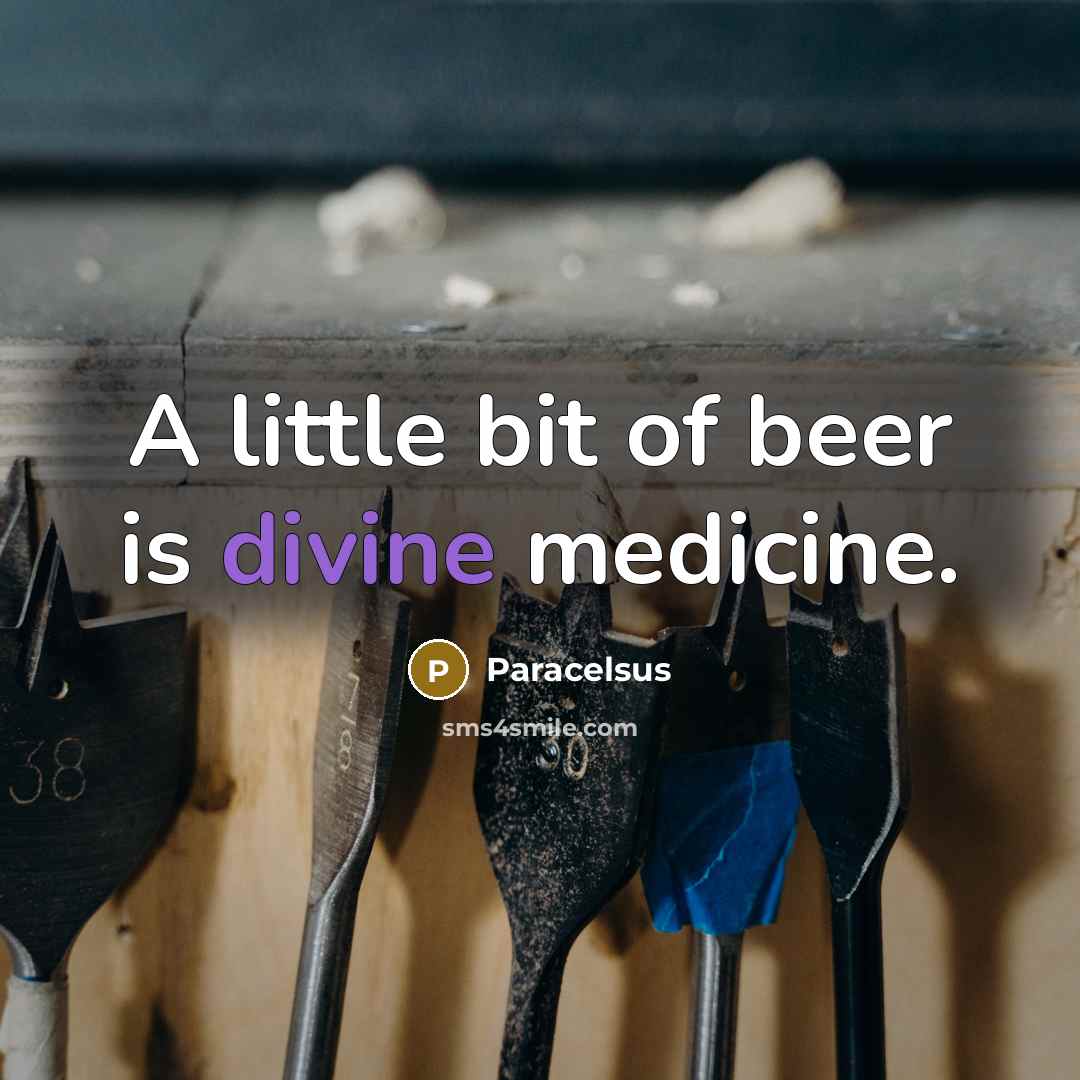“A little bit of beer is divine medicine.…” quote by Paracelsus