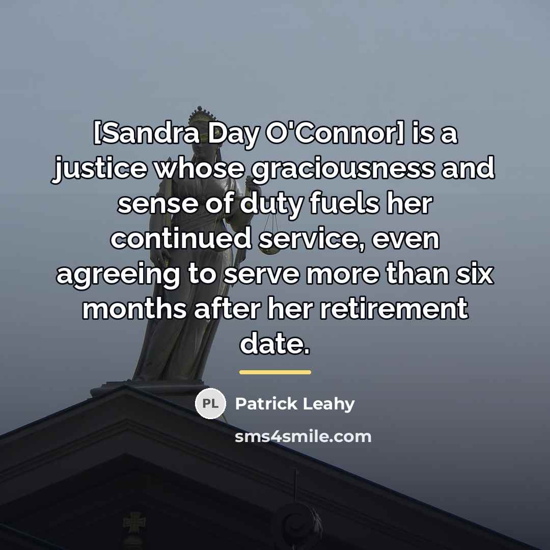 “[Sandra Day O'Connor] is a justice whose graciousness and sense…” quote by Patrick Leahy