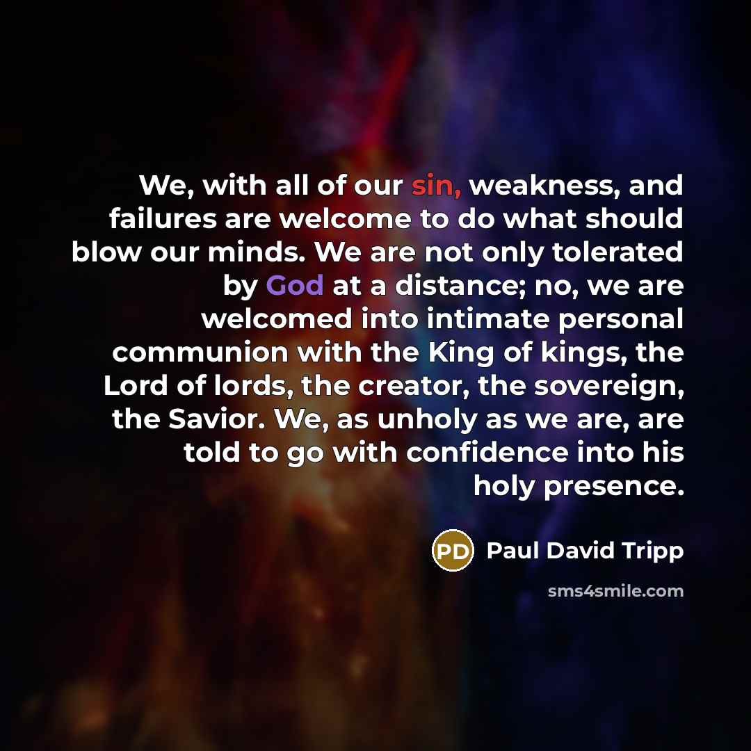 “We, with all of our sin, weakness, and failures are…” quote by Paul David Tripp