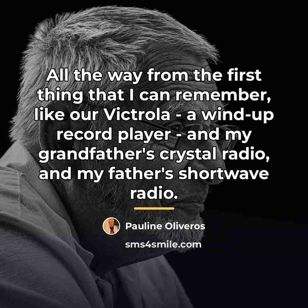 “All the way from the first thing that I can…” quote by Pauline Oliveros