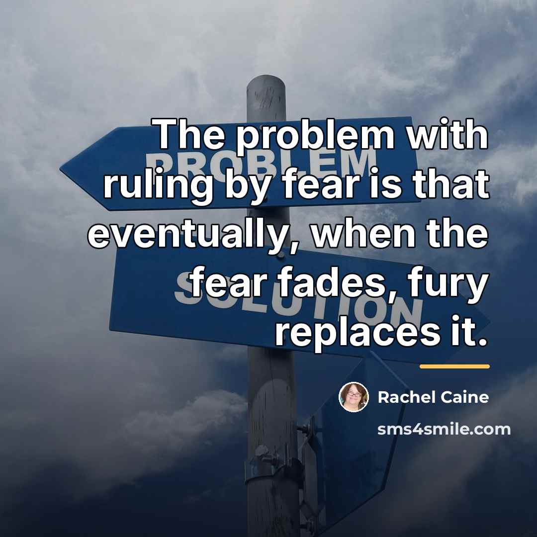 “The problem with ruling by fear is that eventually, when…” quote by Rachel Caine