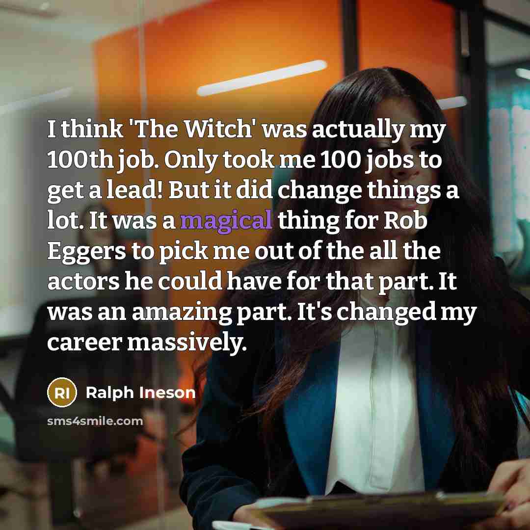 “I think 'The Witch' was actually my 100th job. Only…” quote by Ralph Ineson