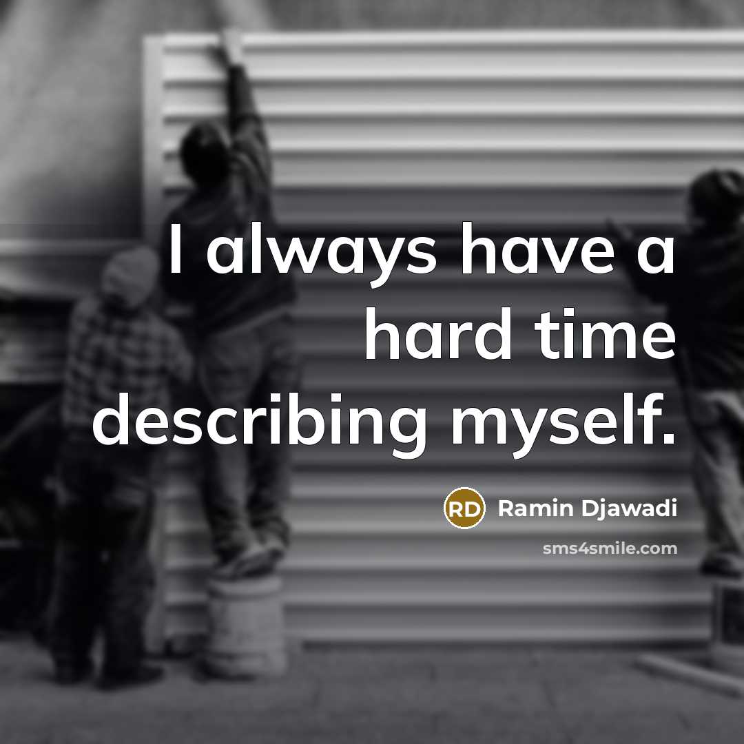 “I always have a hard time describing myself.…” quote by Ramin Djawadi