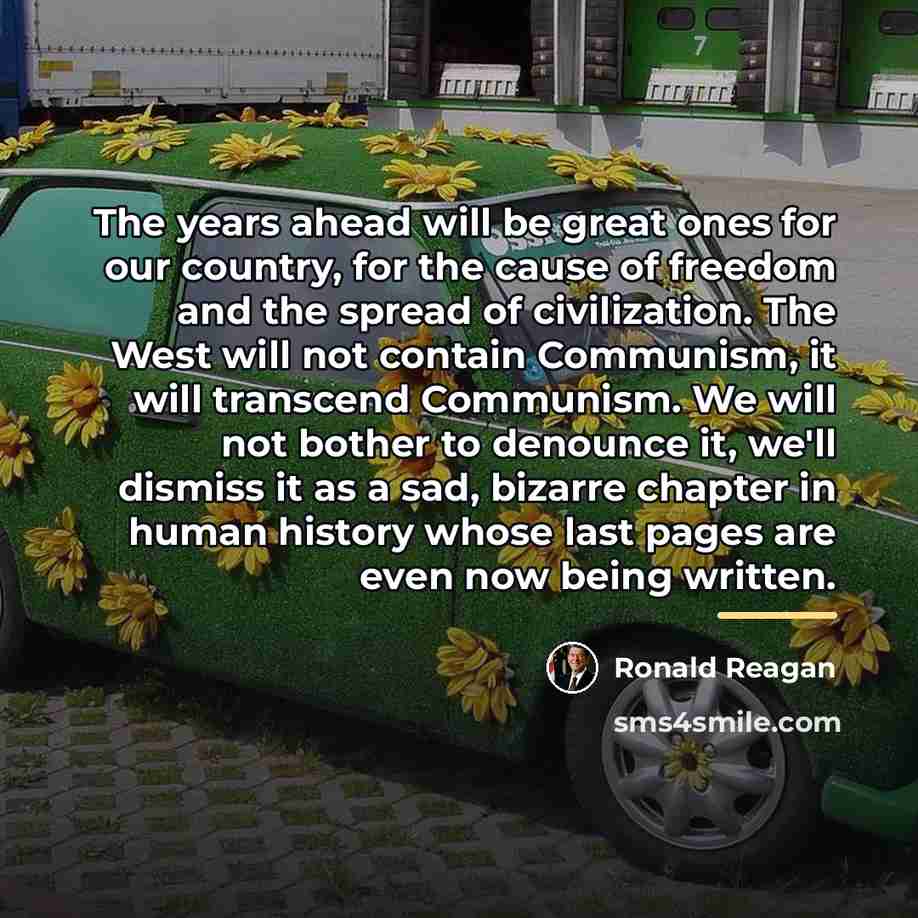 “The years ahead will be great ones for our country,…” quote by Ronald Reagan