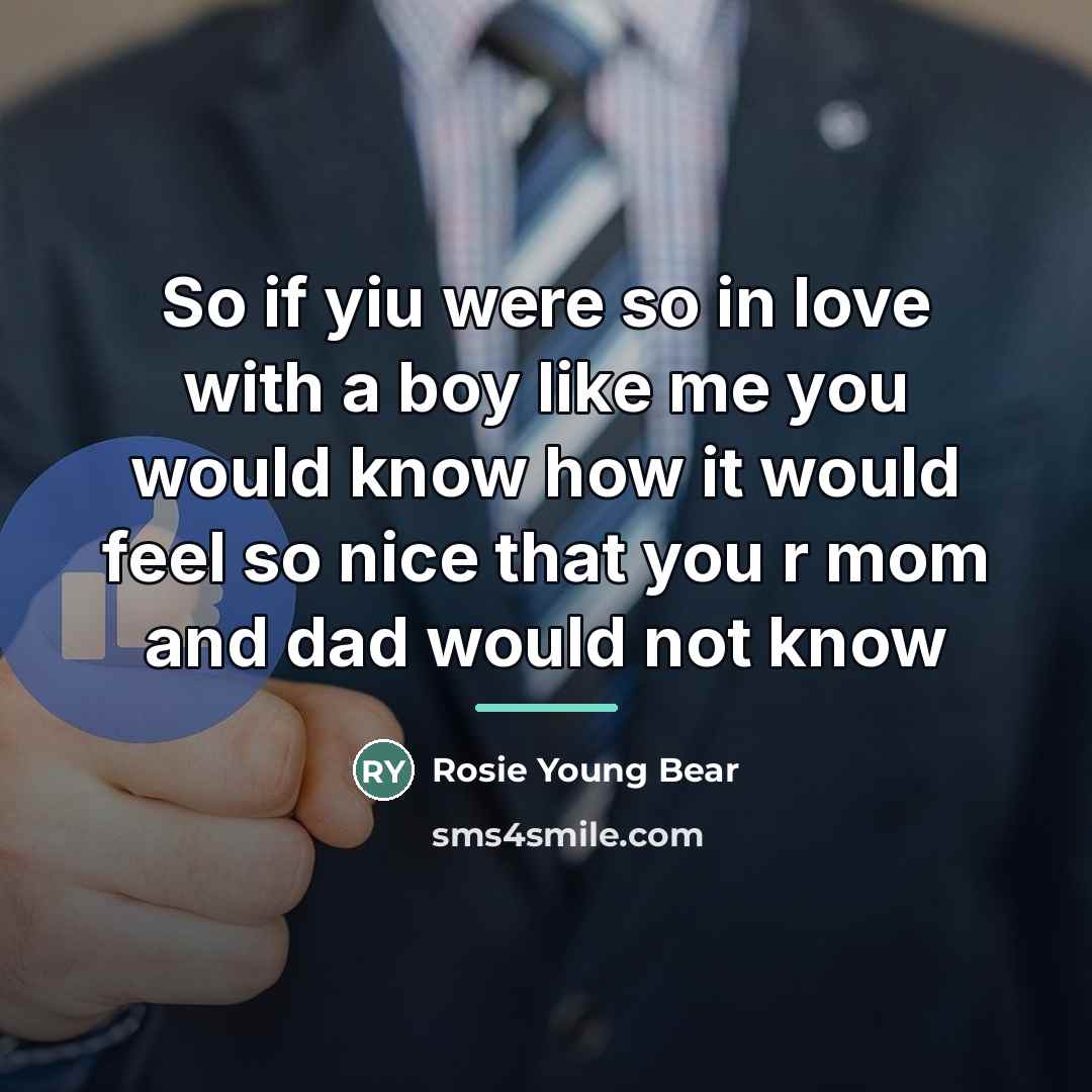 “So if yiu were so in love with a boy…” quote by Rosie Young Bear