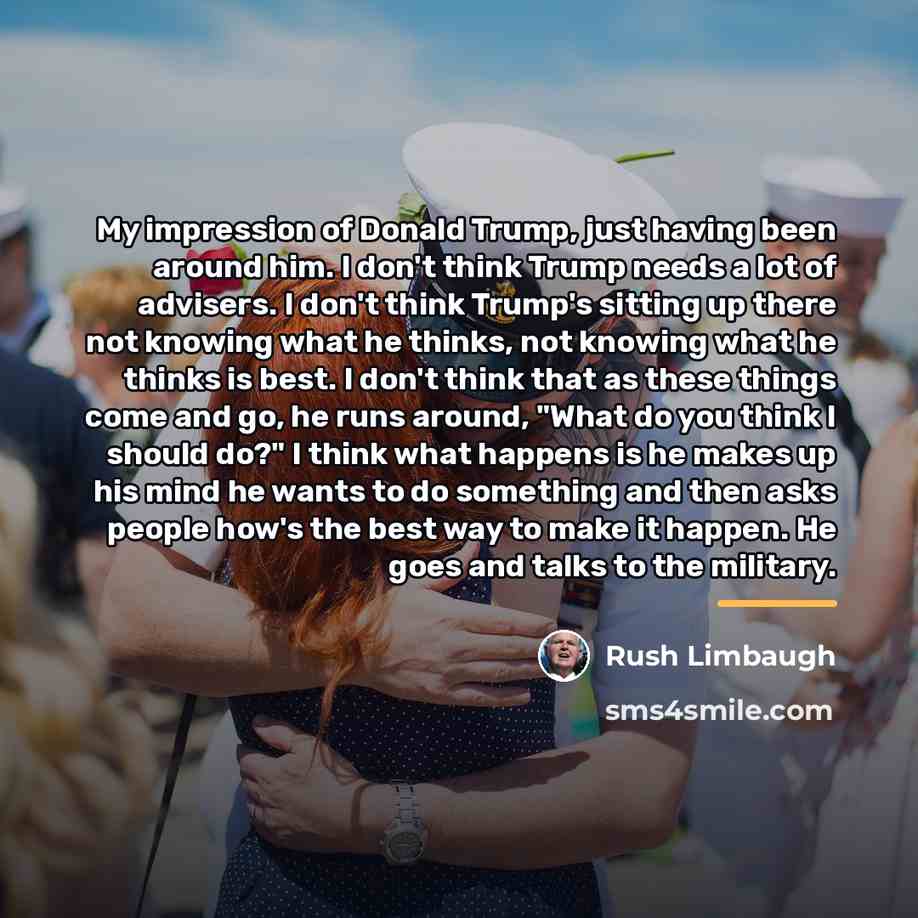 “My impression of Donald Trump, just having been around him.…” quote by Rush Limbaugh