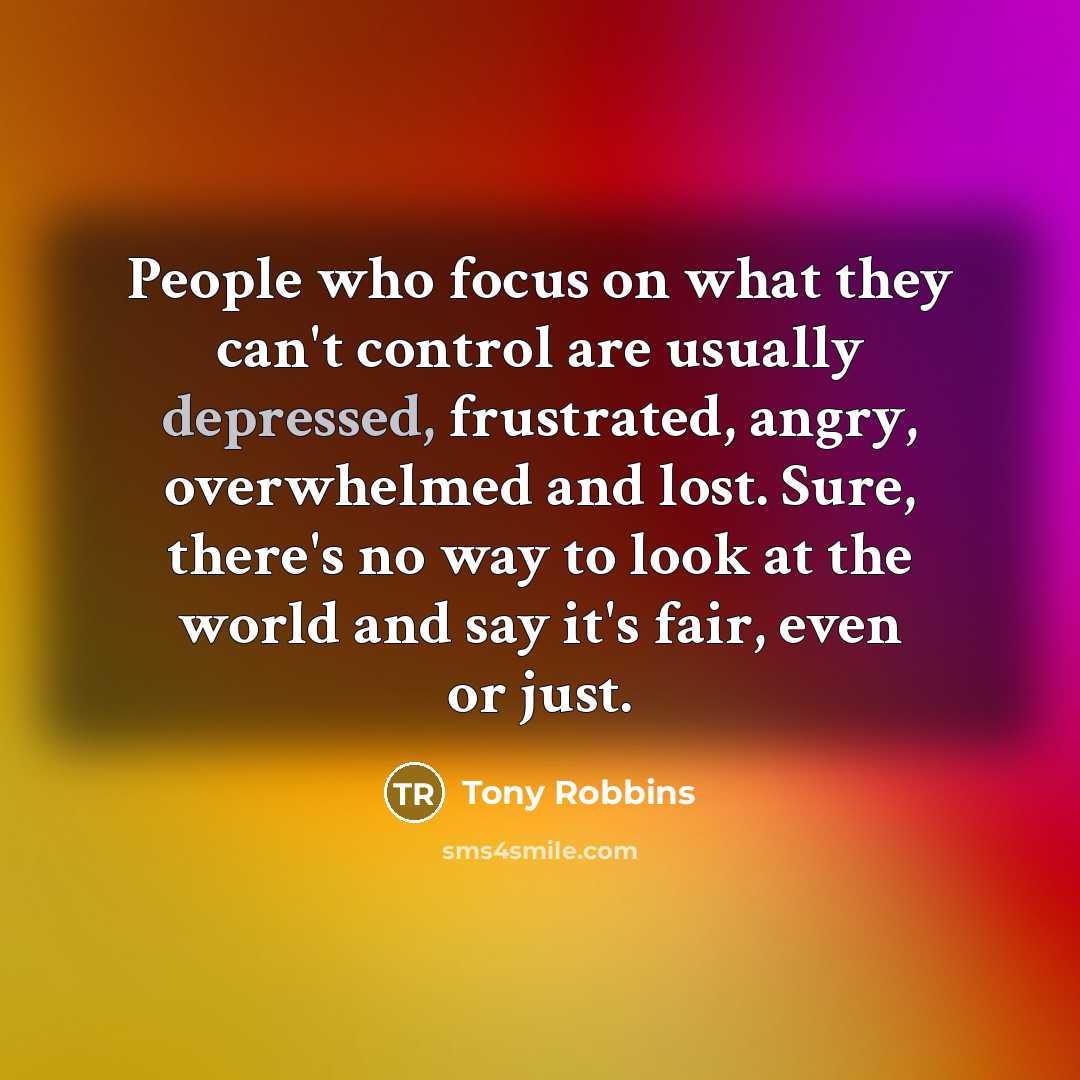 “People who focus on what they can't control are usually…” quote by Tony Robbins