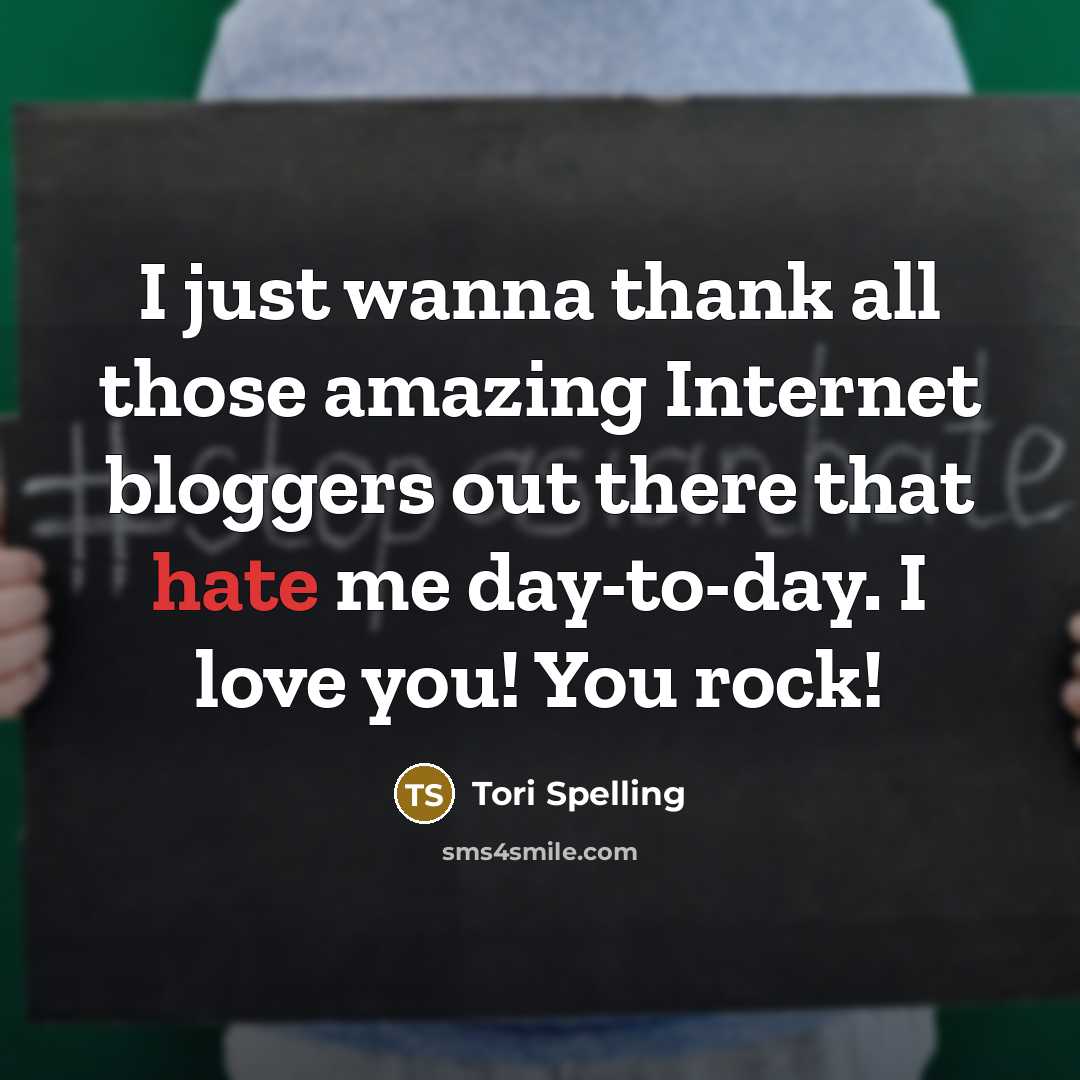 “I just wanna thank all those amazing Internet bloggers out…” quote by Tori Spelling
