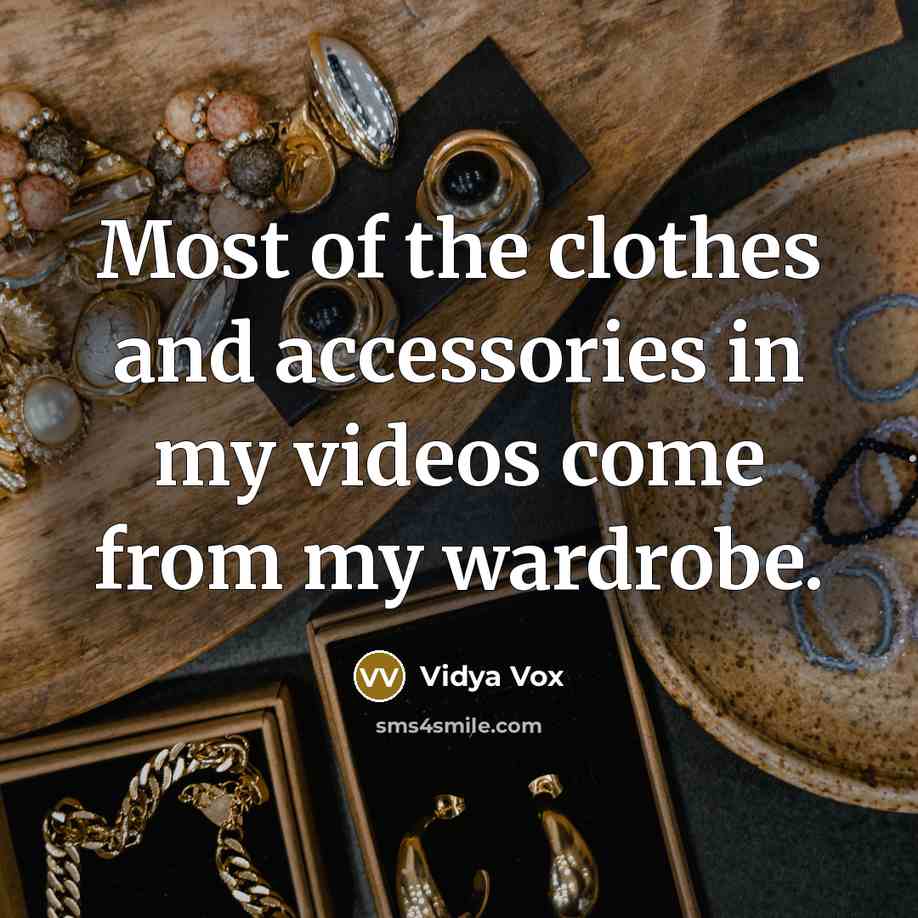 “Most of the clothes and accessories in my videos come…” quote by Vidya Vox