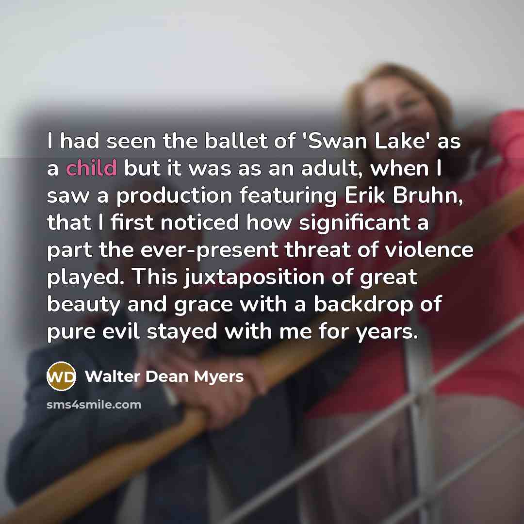 “I had seen the ballet of 'Swan Lake' as a…” quote by Walter Dean Myers