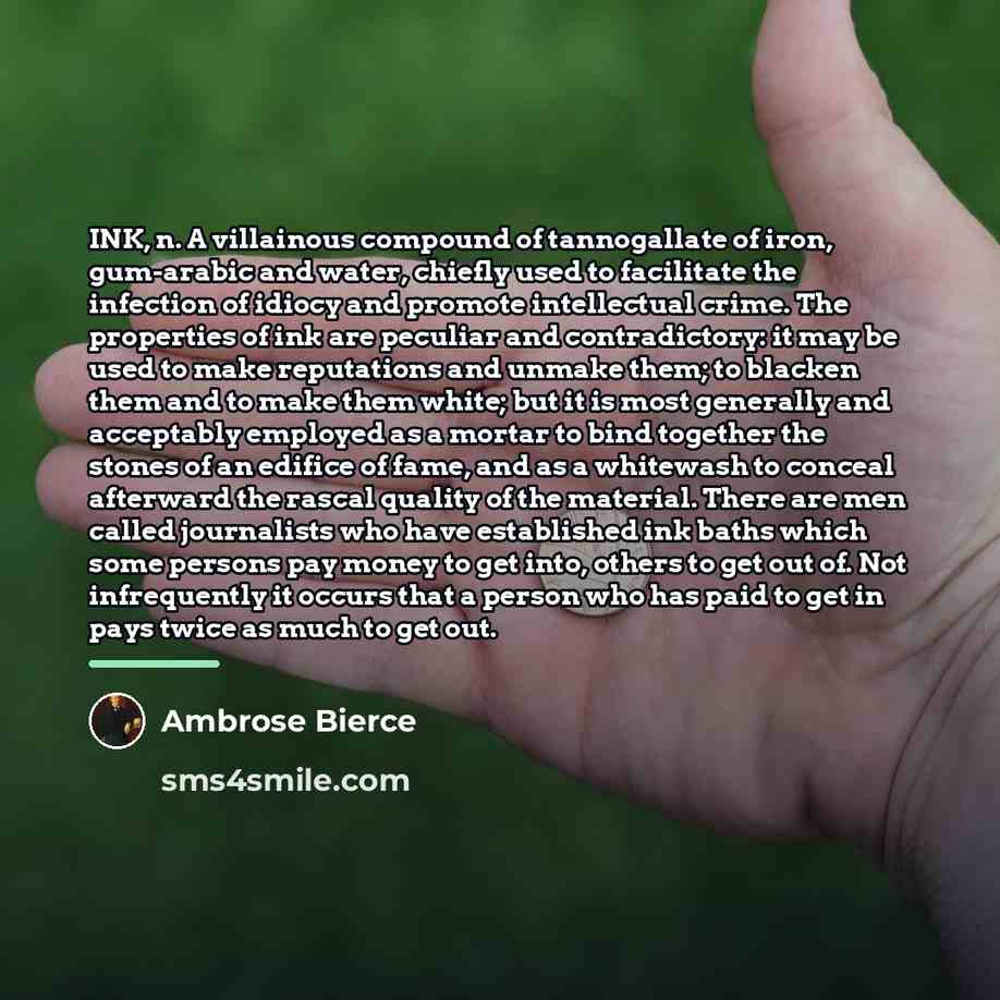“INK, n. A villainous compound of tannogallate of iron, gum-arabic…” quote by Ambrose Bierce