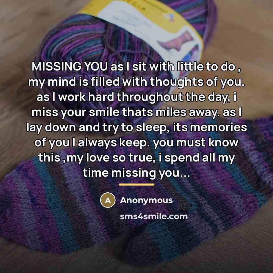 “MISSING YOU as I sit with little to do ,…” quote by Anonymous