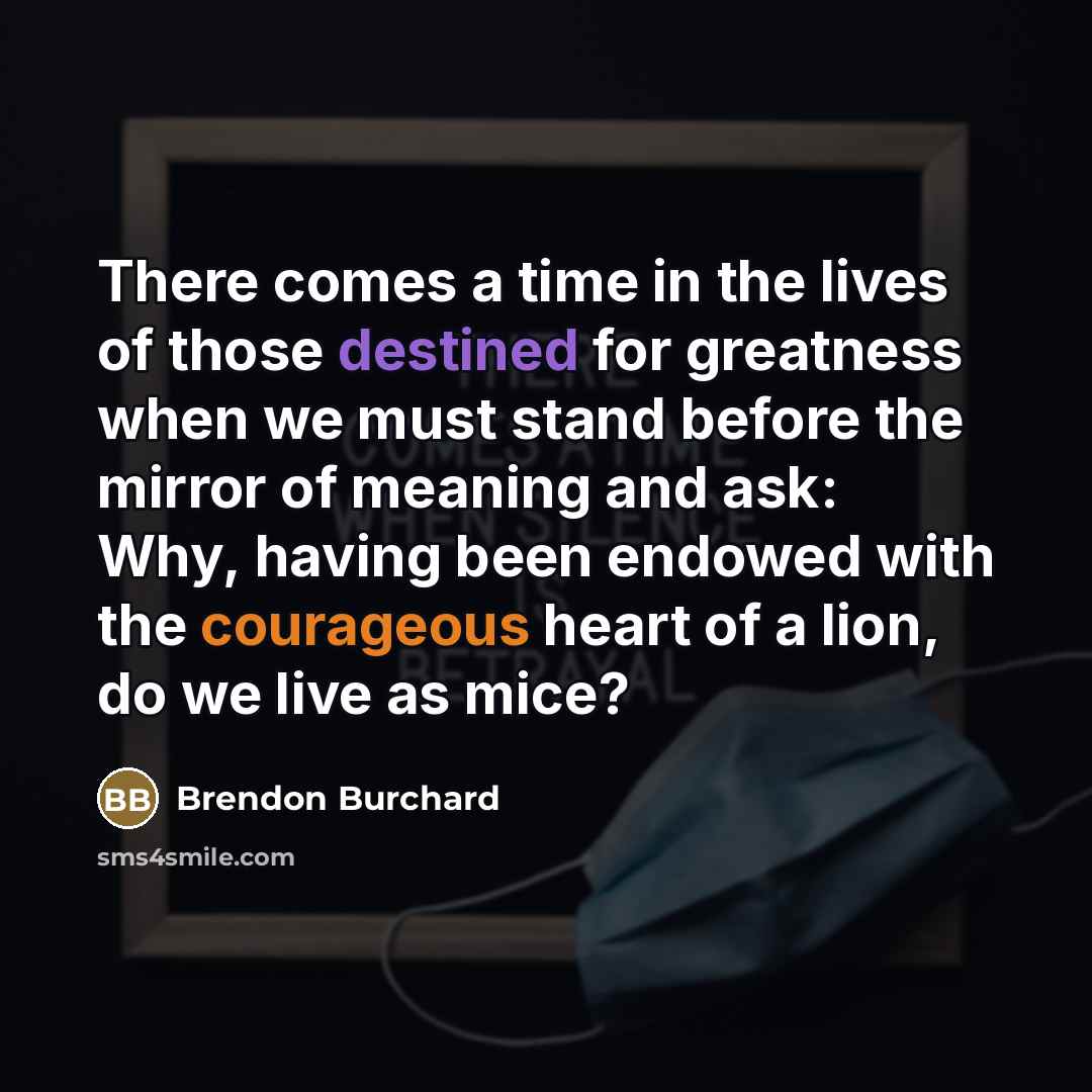 “There comes a time in the lives of those destined…” quote by Brendon Burchard