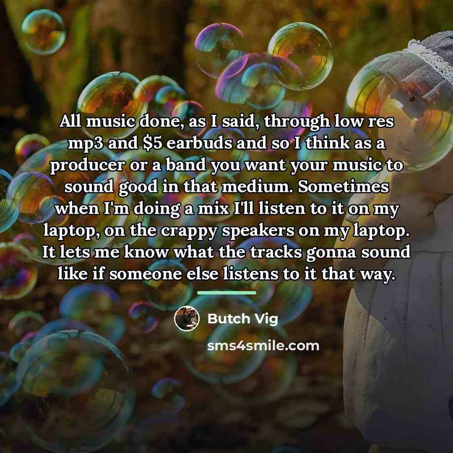 “All music done, as I said, through low res mp3…” quote by Butch Vig