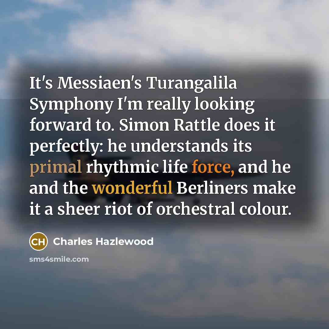 “It's Messiaen's Turangalila Symphony I'm really looking forward to. Simon…” quote by Charles Hazlewood