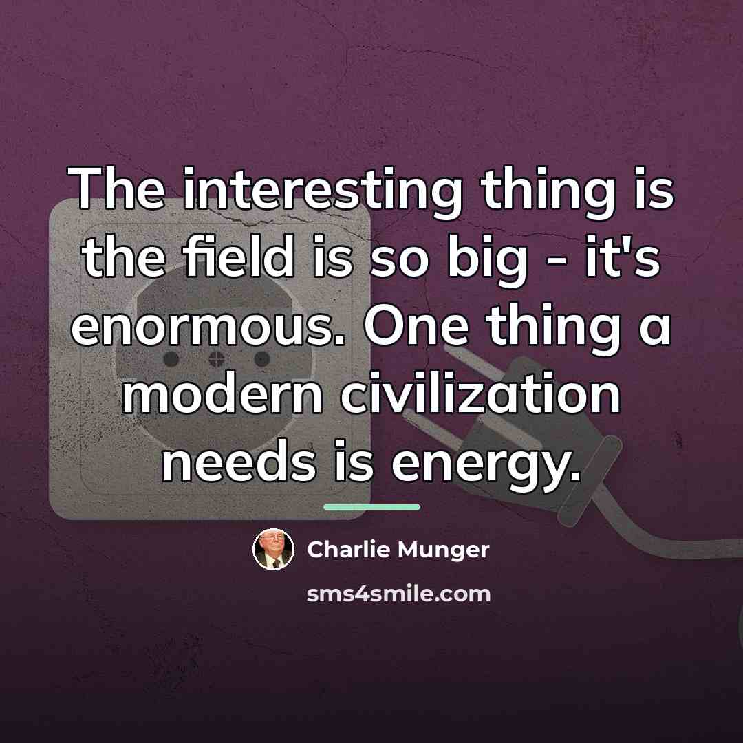 “The interesting thing is the field is so big -…” quote by Charlie Munger