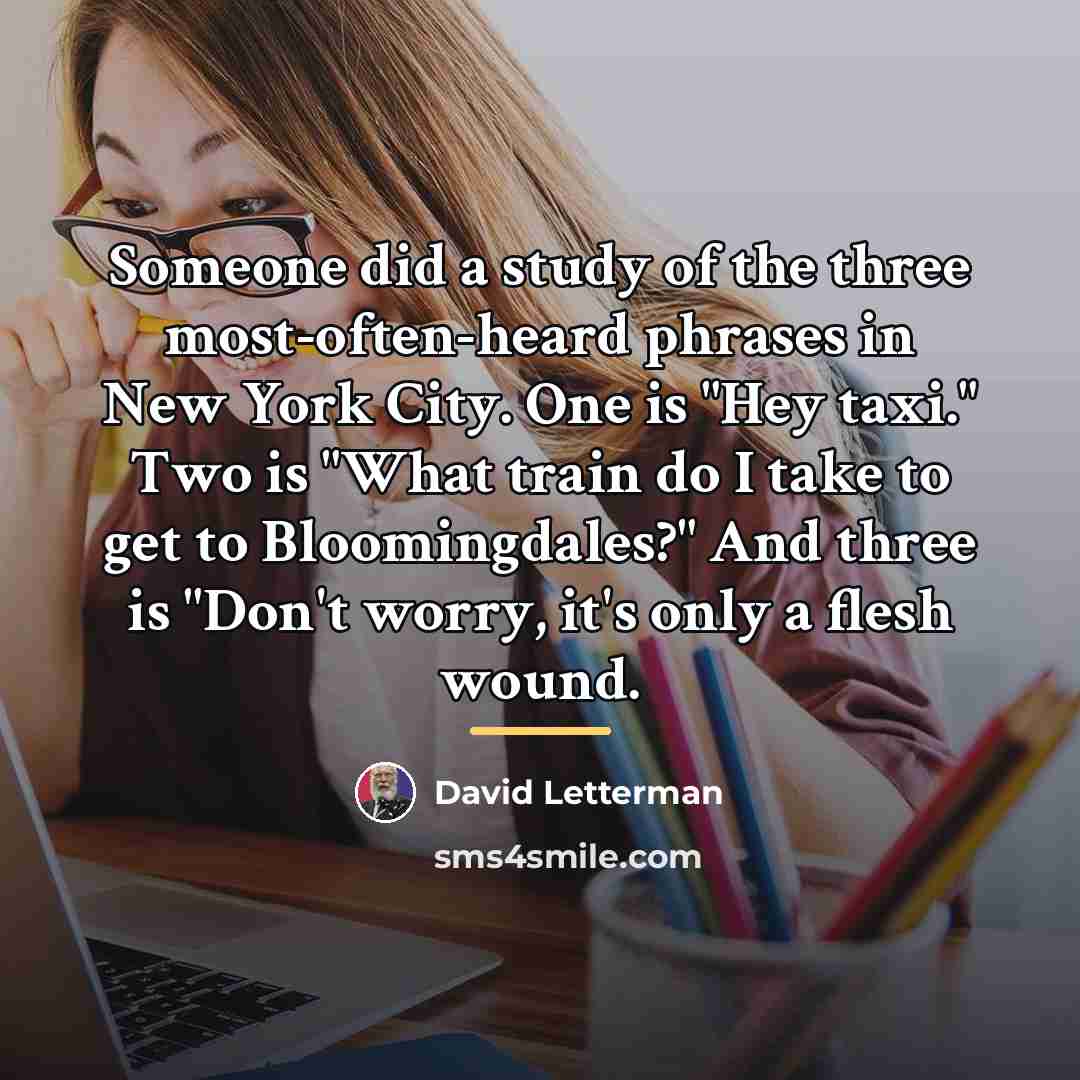 “Someone did a study of the three most-often-heard phrases in…” quote by David Letterman