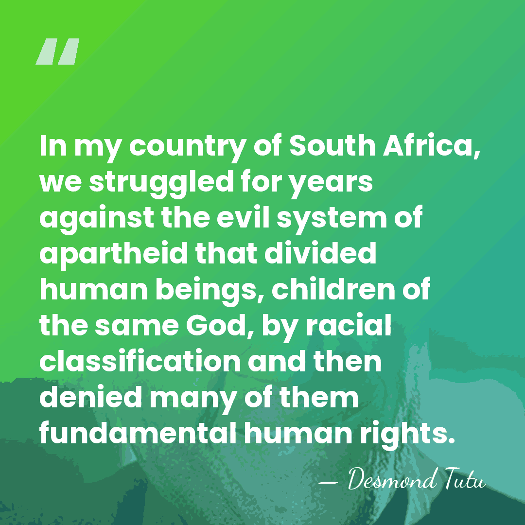 In my country of South Africa, we struggled for years against the&hellip; - Desmond Tutu