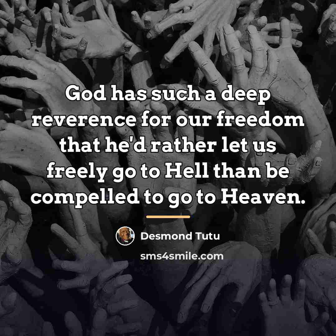 “God has such a deep reverence for our freedom that…” quote by Desmond Tutu