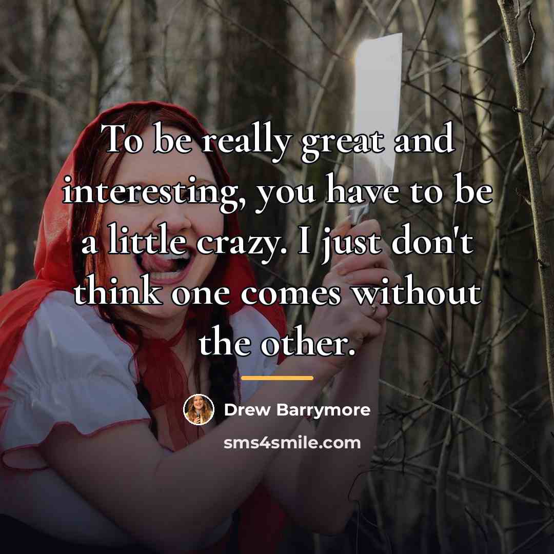 “To be really great and interesting, you have to be…” quote by Drew Barrymore