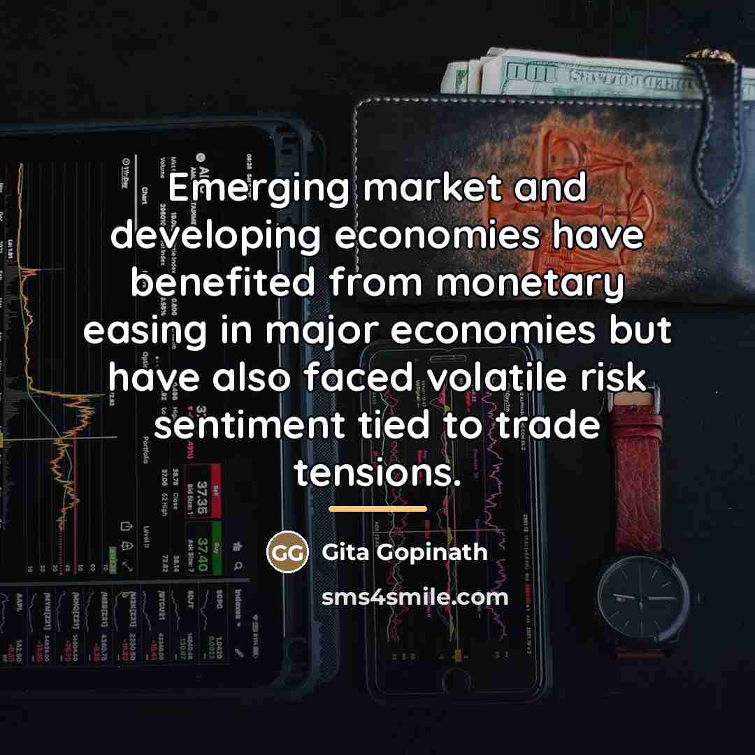 “Emerging market and developing economies have benefited from monetary easing…” quote by Gita Gopinath