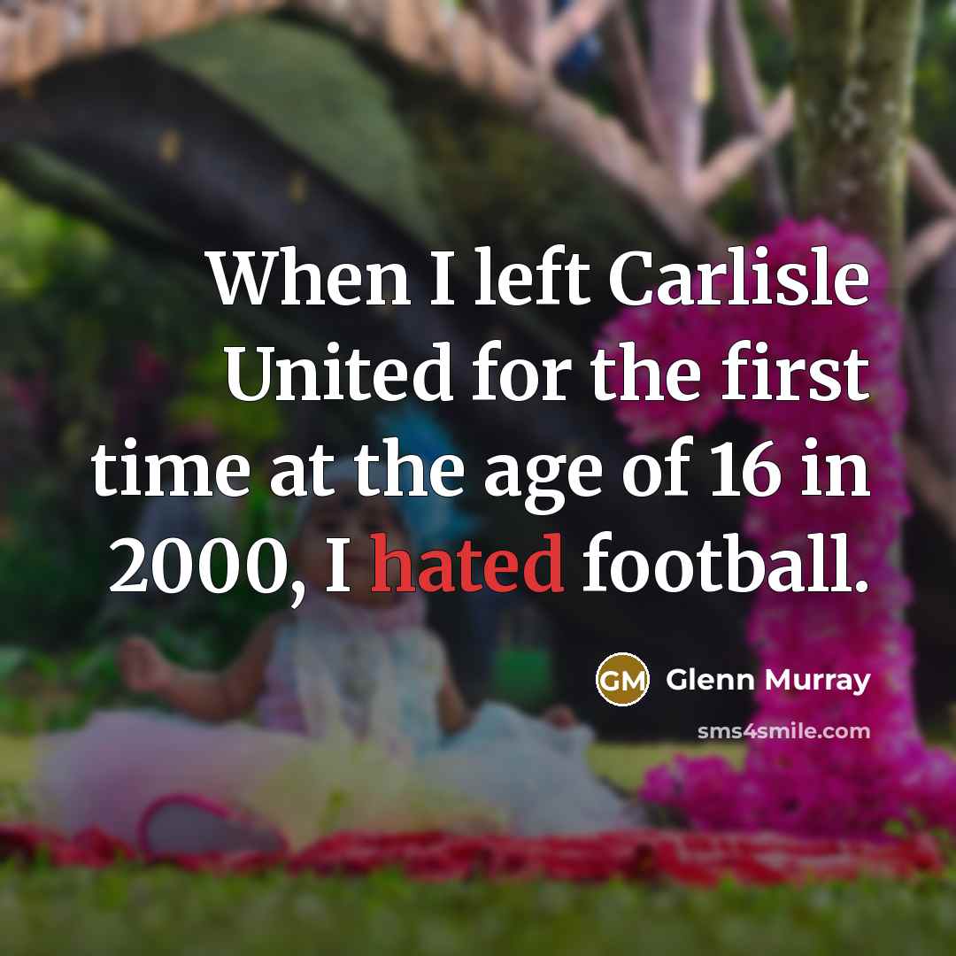 “When I left Carlisle United for the first time at…” quote by Glenn Murray