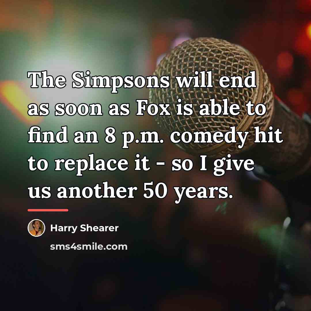 “The Simpsons will end as soon as Fox is able…” quote by Harry Shearer