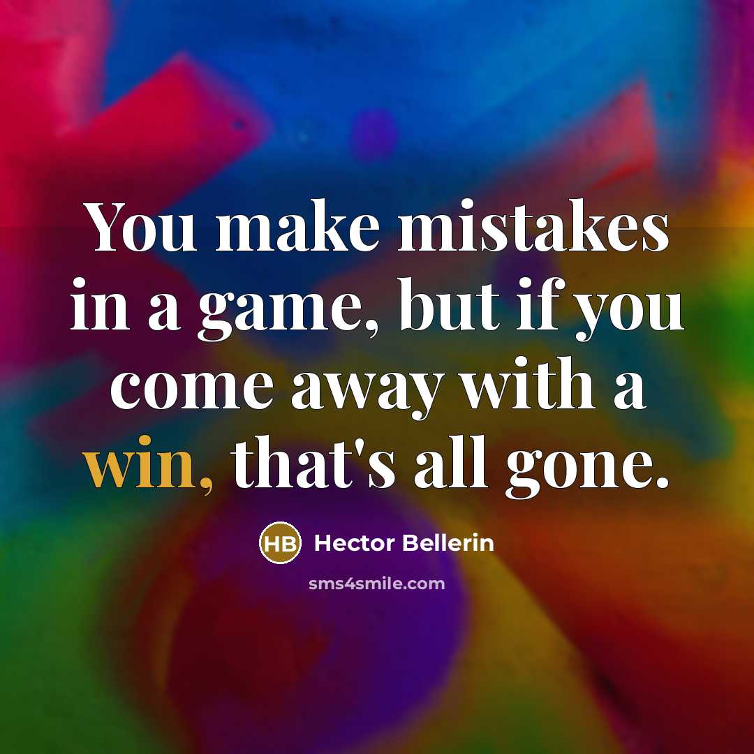 “You make mistakes in a game, but if you come…” quote by Hector Bellerin