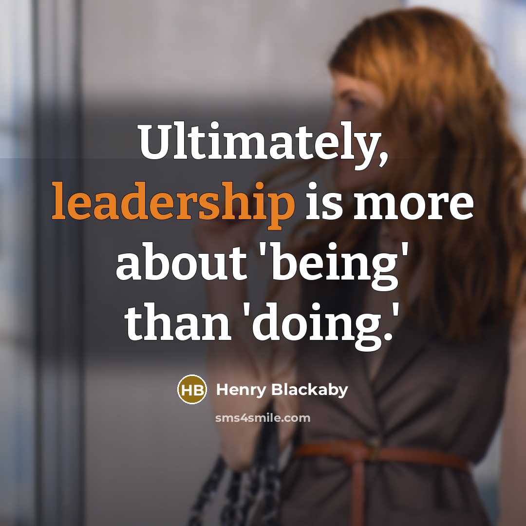 “Ultimately, leadership is more about 'being' than 'doing.'” quote by Henry Blackaby